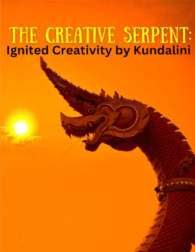 Awaken the Fire Within: Creativity and the Kundalini Path